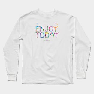 ENJOY TODAY - tropical word art Long Sleeve T-Shirt